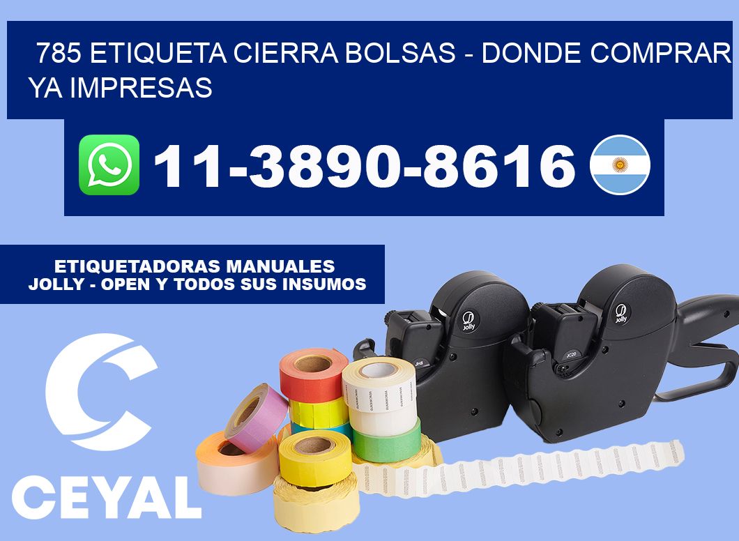 785 etiqueta Cierra Bolsas - Donde Comprar ya impresas