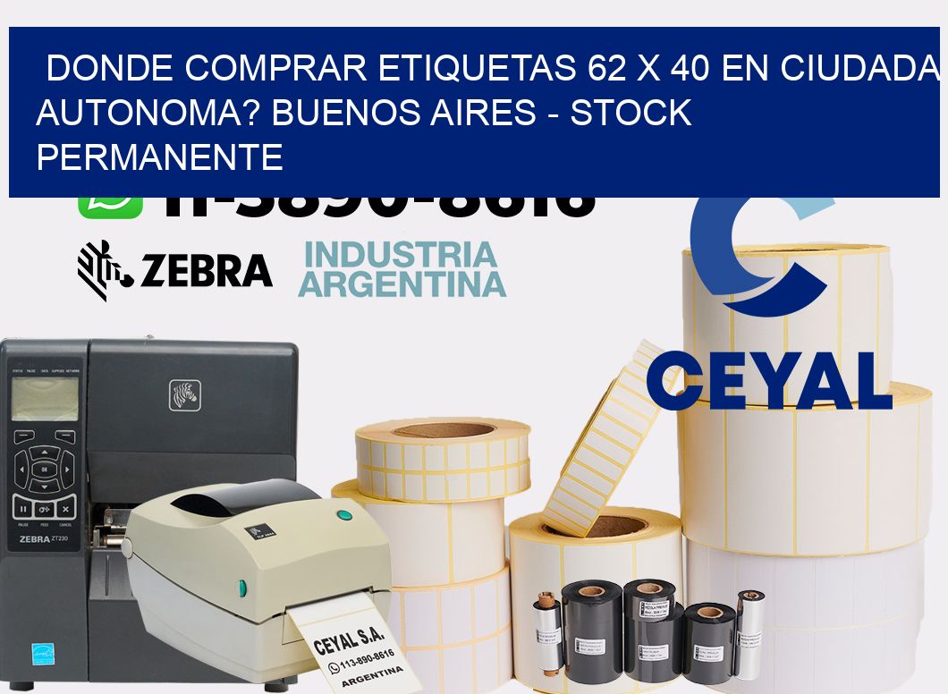 Donde Comprar etiquetas 62 x 40 en CIUDADA AUTONOMA? Buenos Aires - Stock permanente
