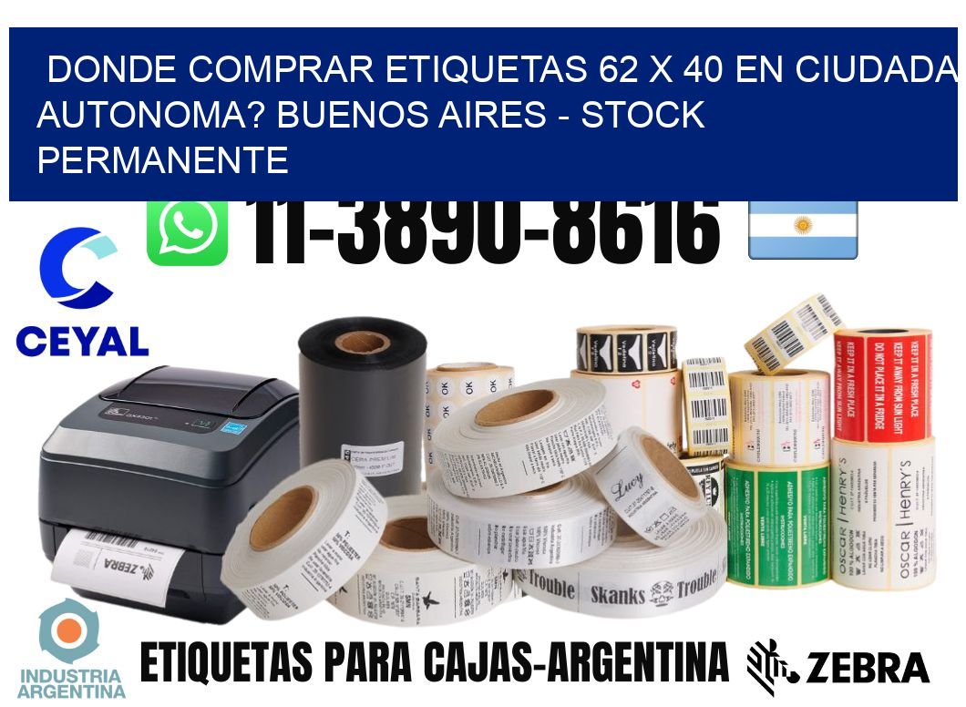 Donde Comprar etiquetas 62 x 40 en CIUDADA AUTONOMA? Buenos Aires - Stock permanente
