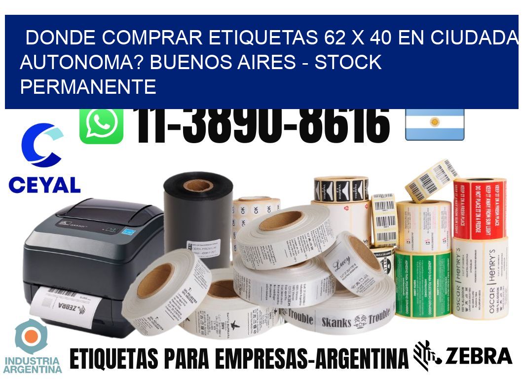 Donde Comprar etiquetas 62 x 40 en CIUDADA AUTONOMA? Buenos Aires - Stock permanente