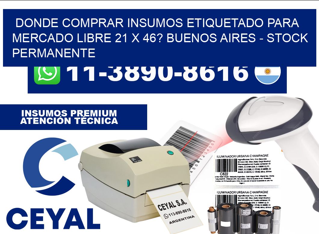 Donde Comprar insumos etiquetado para mercado libre 21 x 46? Buenos Aires - Stock permanente