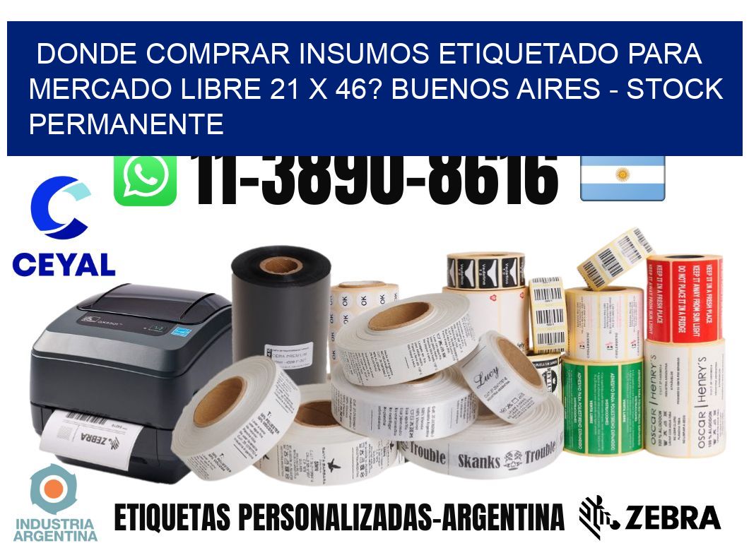 Donde Comprar insumos etiquetado para mercado libre 21 x 46? Buenos Aires - Stock permanente