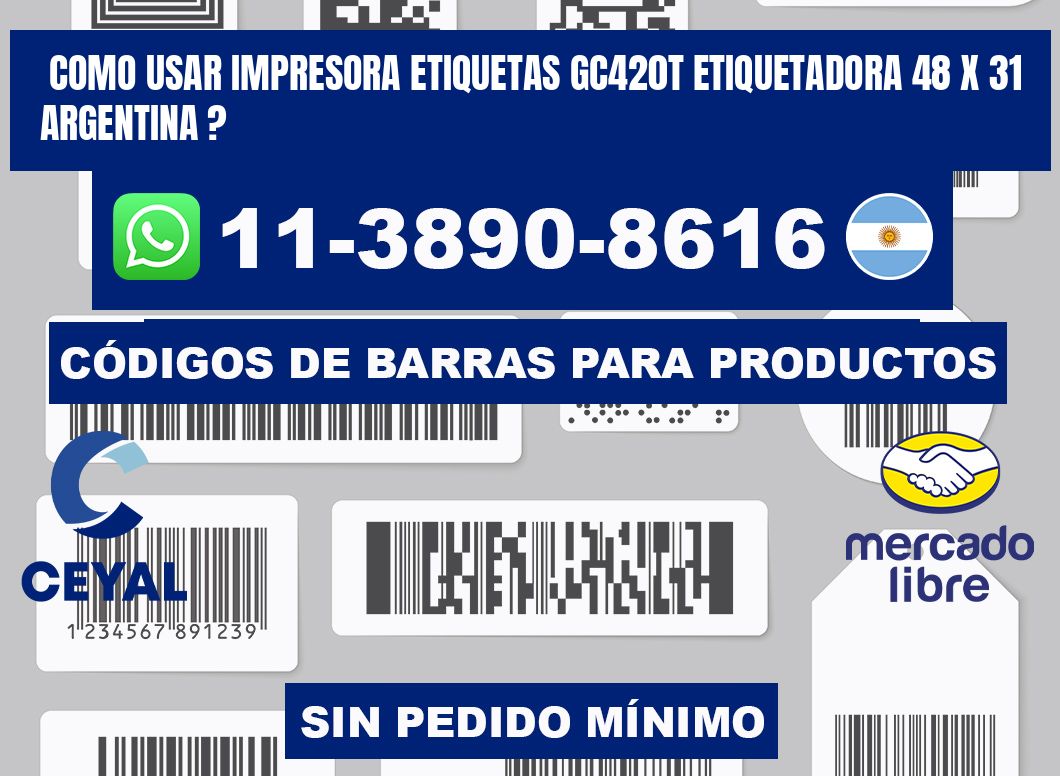 como usar impresora etiquetas gc420t etiquetadora 48 x 31 argentina ?