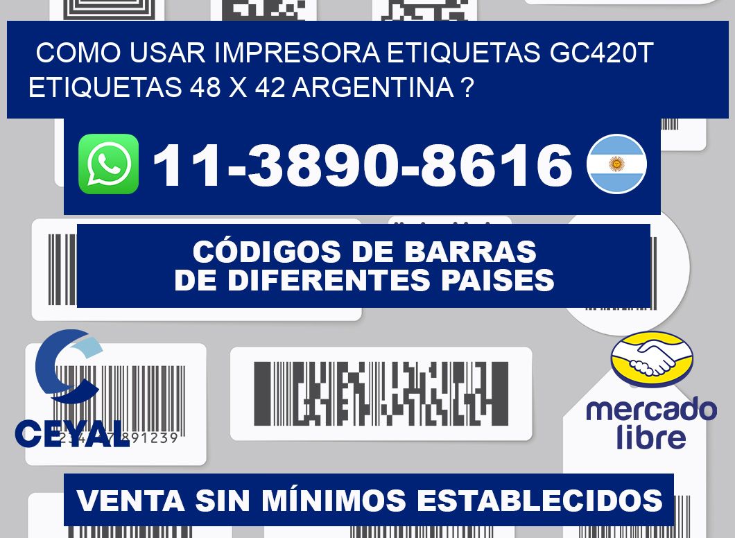 como usar impresora etiquetas gc420t etiquetas 48 x 42 argentina ?