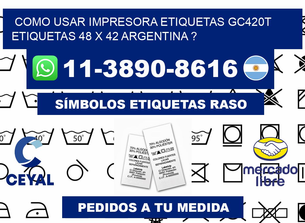 como usar impresora etiquetas gc420t etiquetas 48 x 42 argentina ?