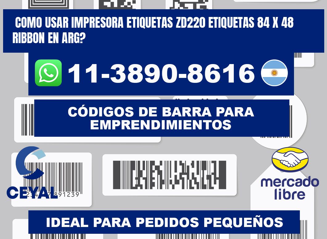 como usar impresora etiquetas zd220 etiquetas 84 x 48 ribbon en ARG?