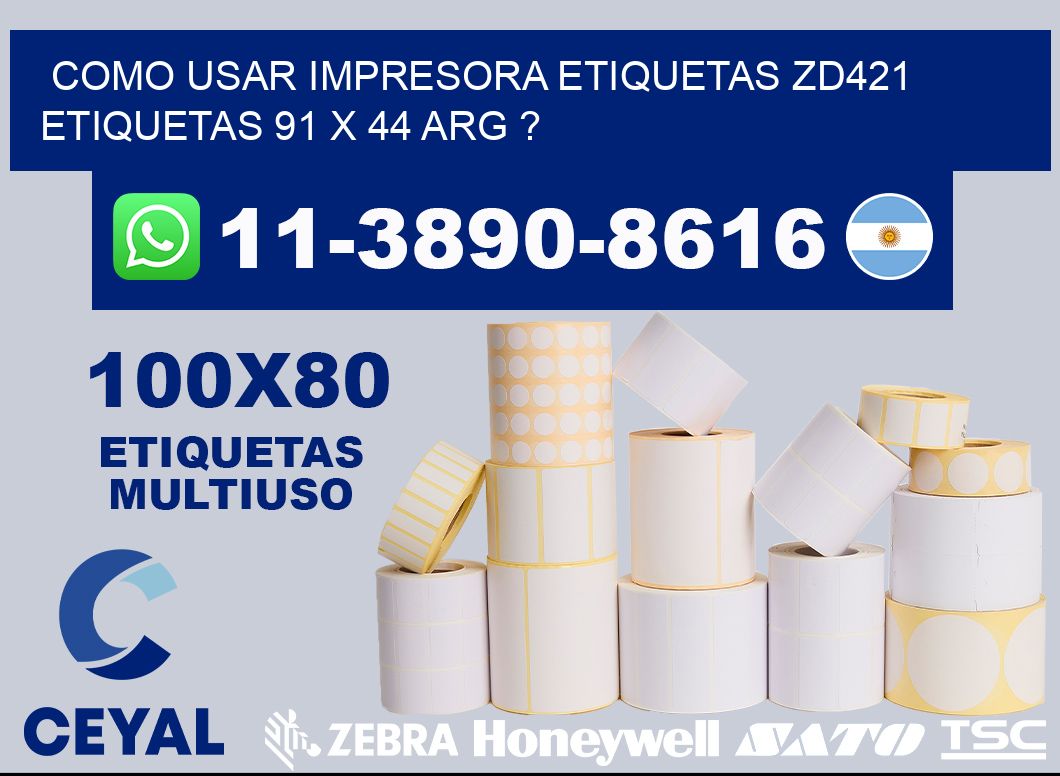como usar impresora etiquetas zd421 etiquetas 91 x 44 ARG ?
