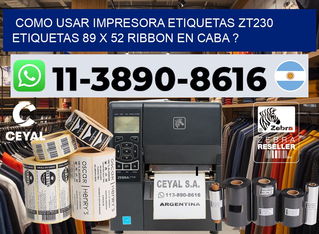 como usar impresora etiquetas zt230 etiquetas 89 x 52 ribbon en CABA ?