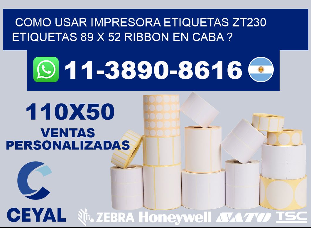 como usar impresora etiquetas zt230 etiquetas 89 x 52 ribbon en CABA ?