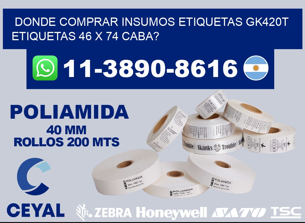donde comprar insumos etiquetas gk420t etiquetas 46 x 74 CABA?