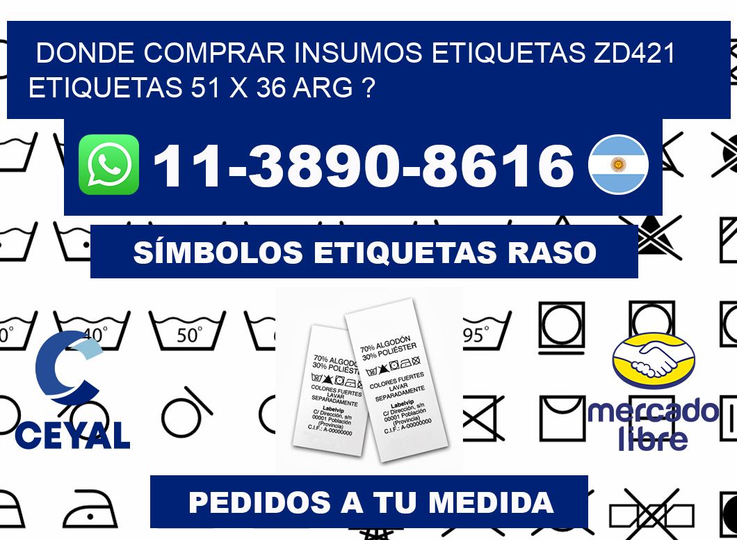 donde comprar insumos etiquetas zd421 etiquetas 51 x 36 ARG ?