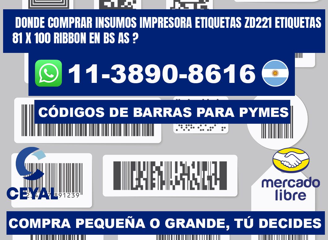 donde comprar insumos impresora etiquetas zd221 etiquetas 81 x 100 ribbon en BS AS ?