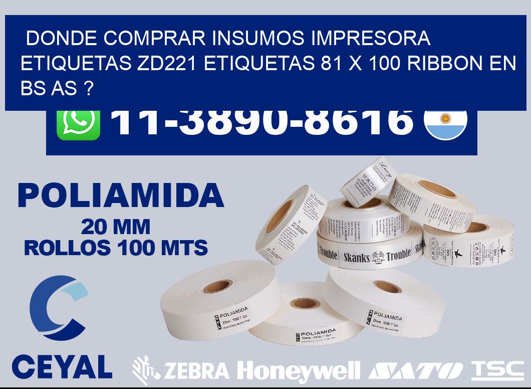 donde comprar insumos impresora etiquetas zd221 etiquetas 81 x 100 ribbon en BS AS ?