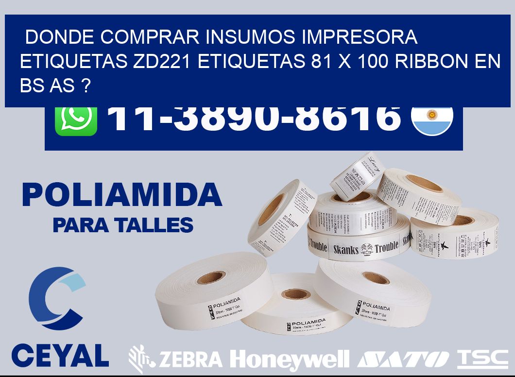 donde comprar insumos impresora etiquetas zd221 etiquetas 81 x 100 ribbon en BS AS ?