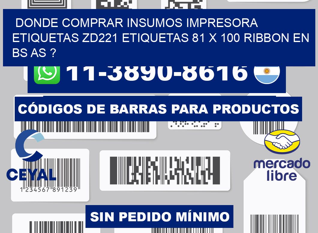 donde comprar insumos impresora etiquetas zd221 etiquetas 81 x 100 ribbon en BS AS ?