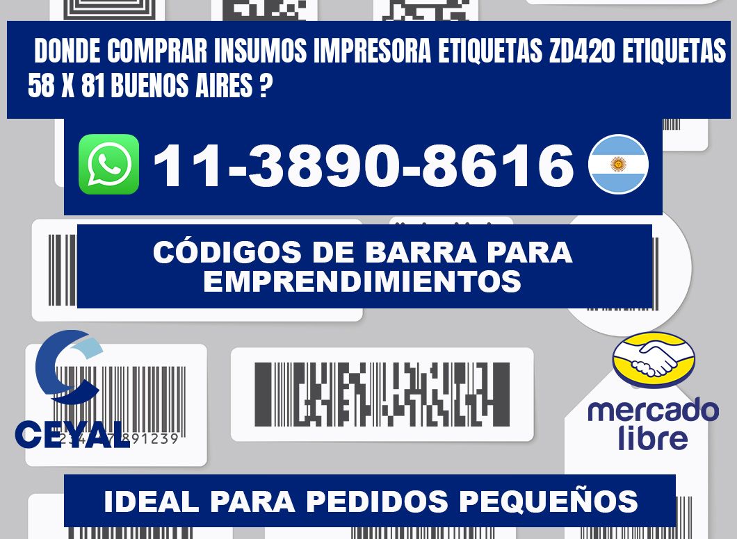 donde comprar insumos impresora etiquetas zd420 etiquetas 58 x 81 Buenos Aires ?