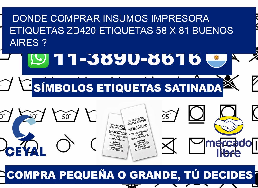donde comprar insumos impresora etiquetas zd420 etiquetas 58 x 81 Buenos Aires ?