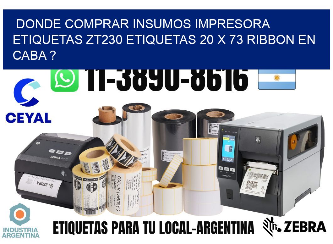 donde comprar insumos impresora etiquetas zt230 etiquetas 20 x 73 ribbon en CABA ?