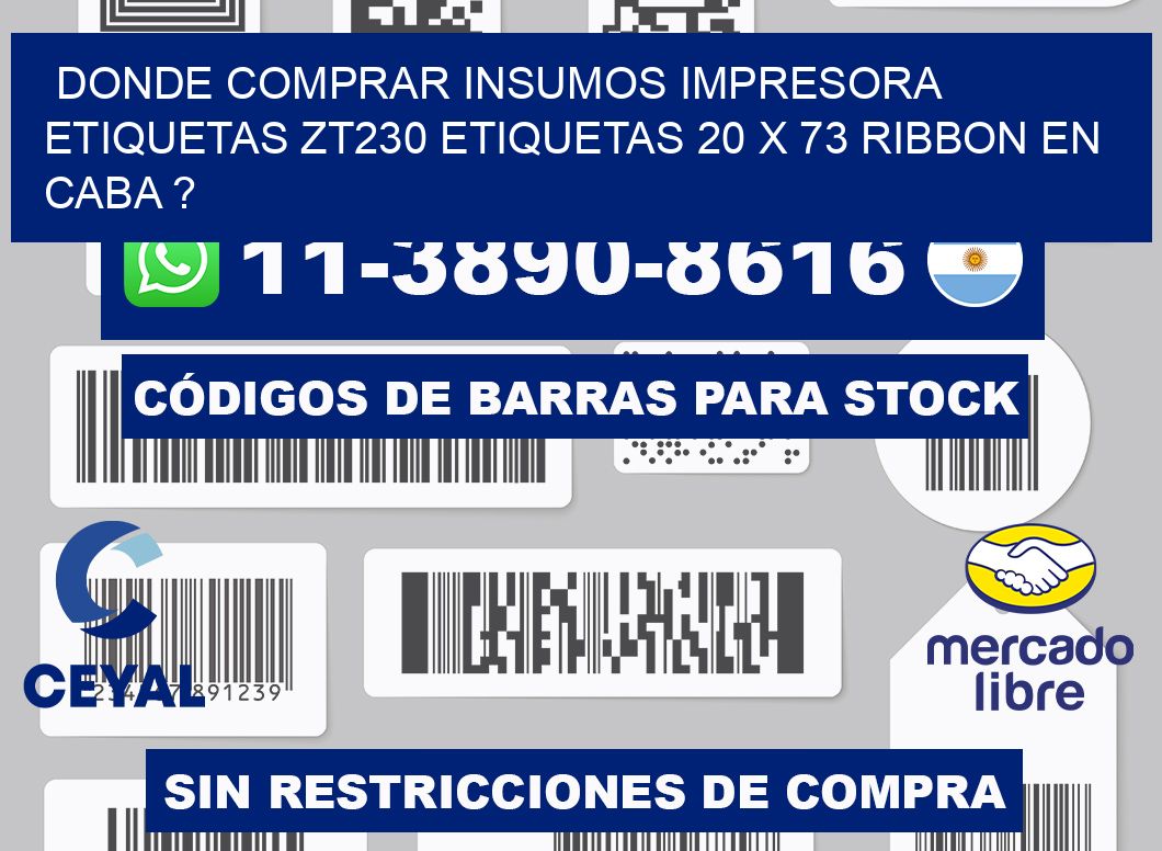 donde comprar insumos impresora etiquetas zt230 etiquetas 20 x 73 ribbon en CABA ?