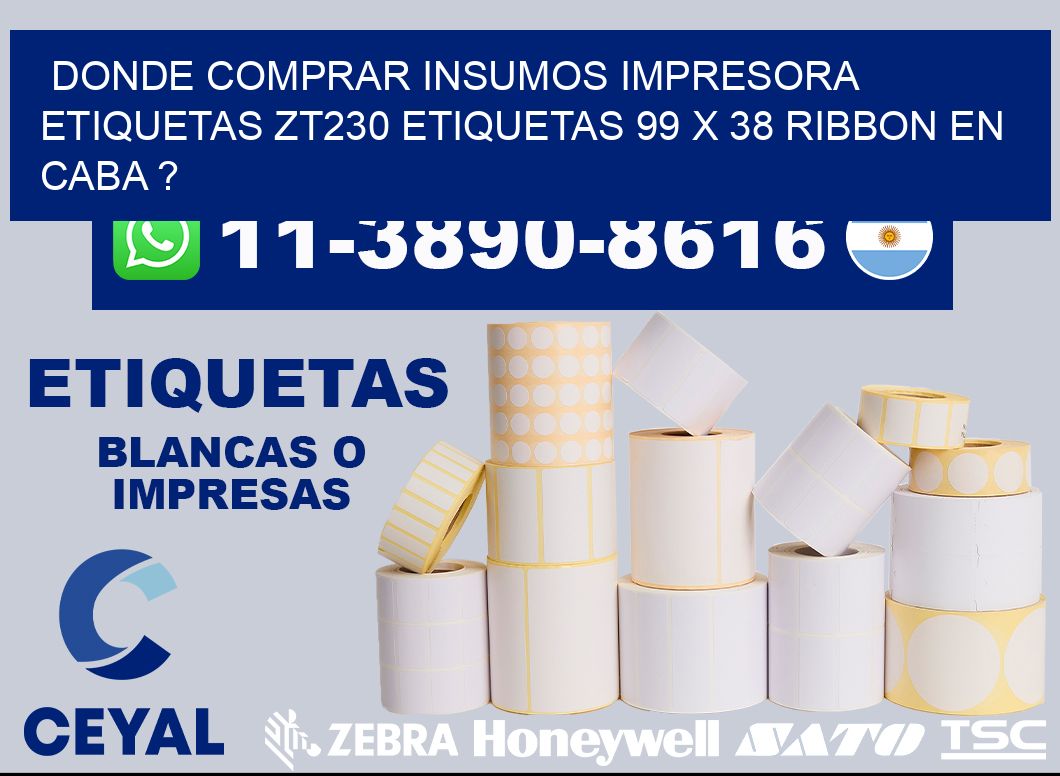 donde comprar insumos impresora etiquetas zt230 etiquetas 99 x 38 ribbon en CABA ?
