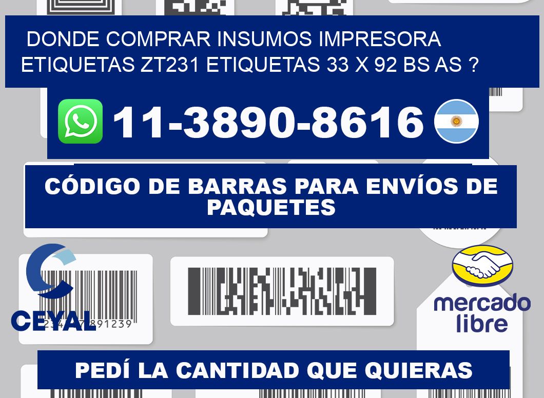 donde comprar insumos impresora etiquetas zt231 etiquetas 33 x 92 BS AS ?