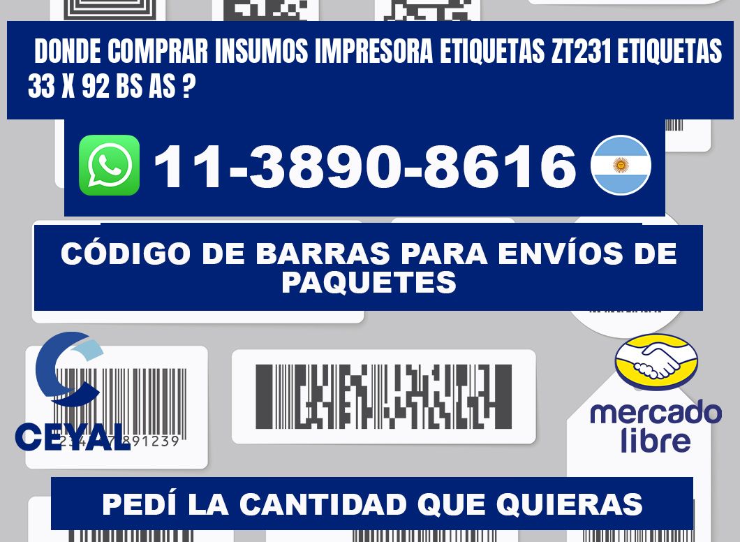donde comprar insumos impresora etiquetas zt231 etiquetas 33 x 92 BS AS ?