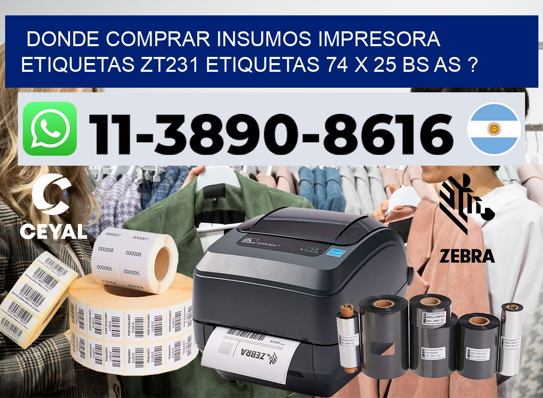 donde comprar insumos impresora etiquetas zt231 etiquetas 74 x 25 BS AS ?
