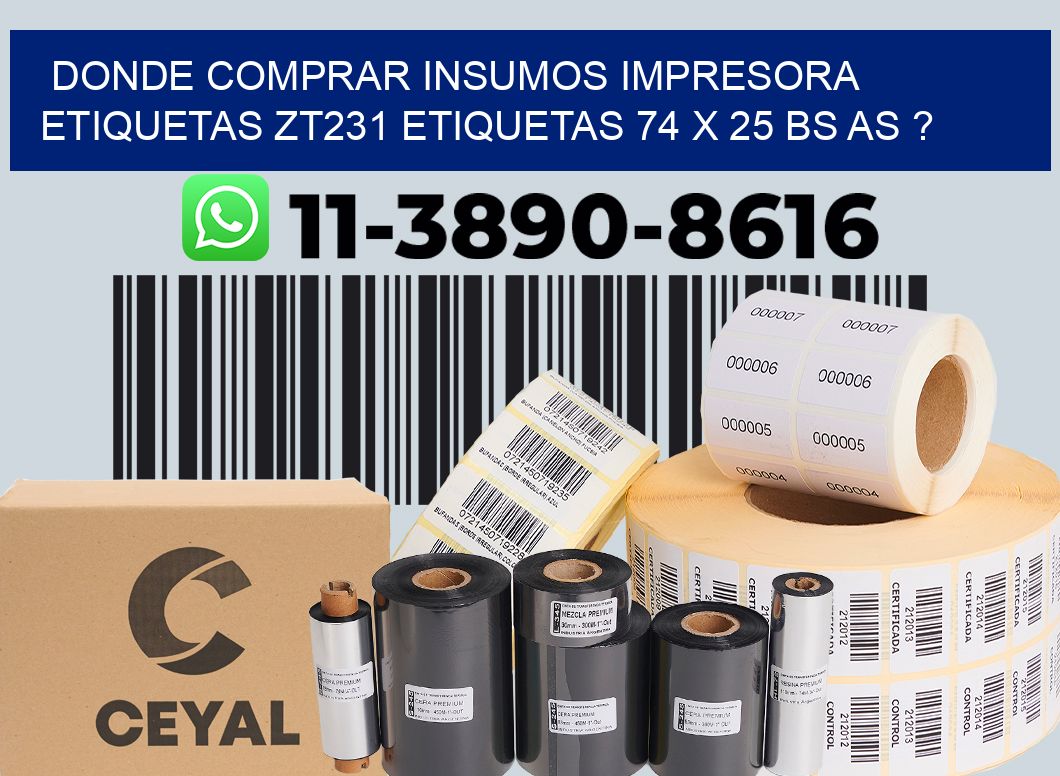 donde comprar insumos impresora etiquetas zt231 etiquetas 74 x 25 BS AS ?