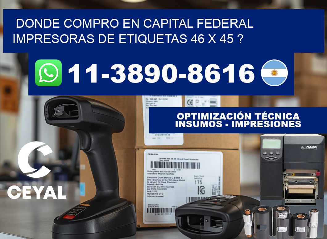 donde compro en capital federal impresoras de etiquetas 46 x 45 ?