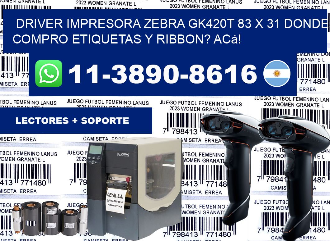driver impresora zebra gk420t 83 x 31 Donde compro etiquetas y ribbon? Acá!
