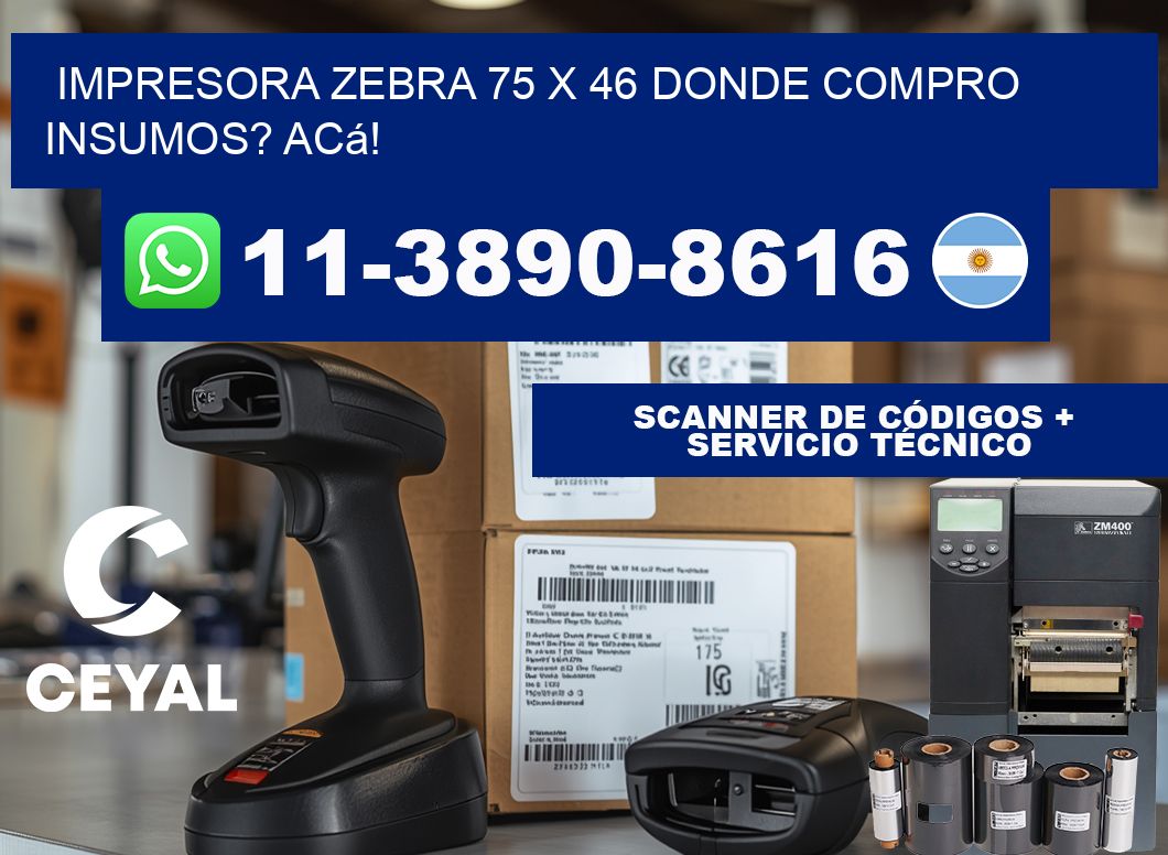 impresora zebra 75 x 46 Donde compro insumos? Acá!