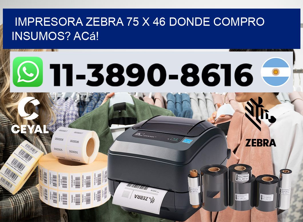 impresora zebra 75 x 46 Donde compro insumos? Acá!