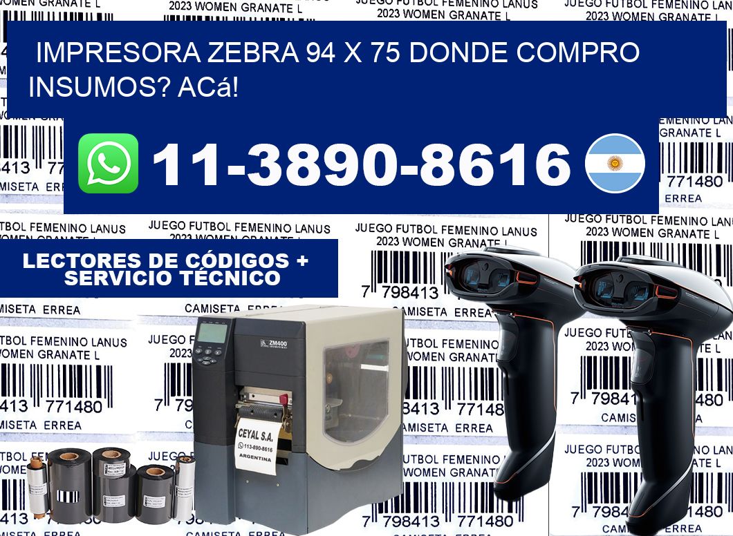 impresora zebra 94 x 75 Donde compro insumos? Acá!