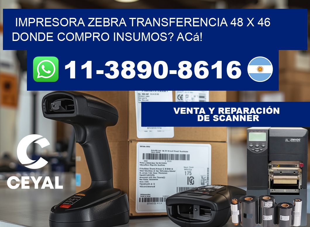 impresora zebra transferencia 48 x 46 Donde compro insumos? Acá!