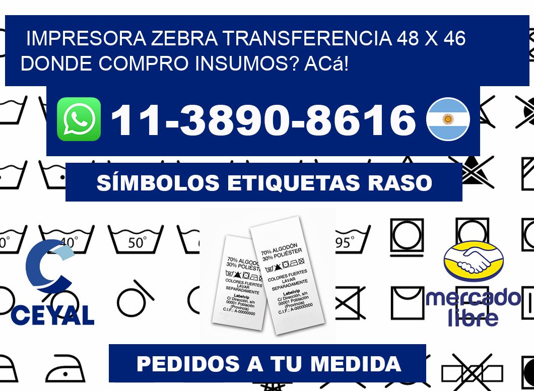 impresora zebra transferencia 48 x 46 Donde compro insumos? Acá!