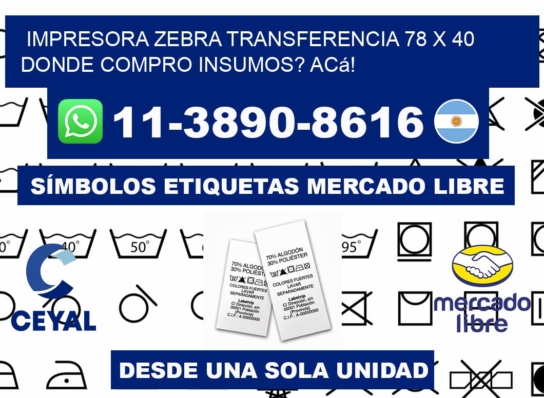 impresora zebra transferencia 78 x 40 Donde compro insumos? Acá!