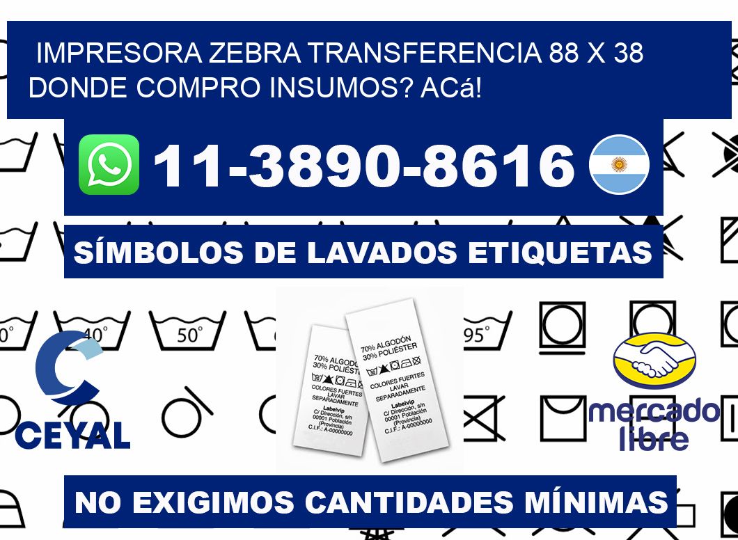 impresora zebra transferencia 88 x 38 Donde compro insumos? Acá!