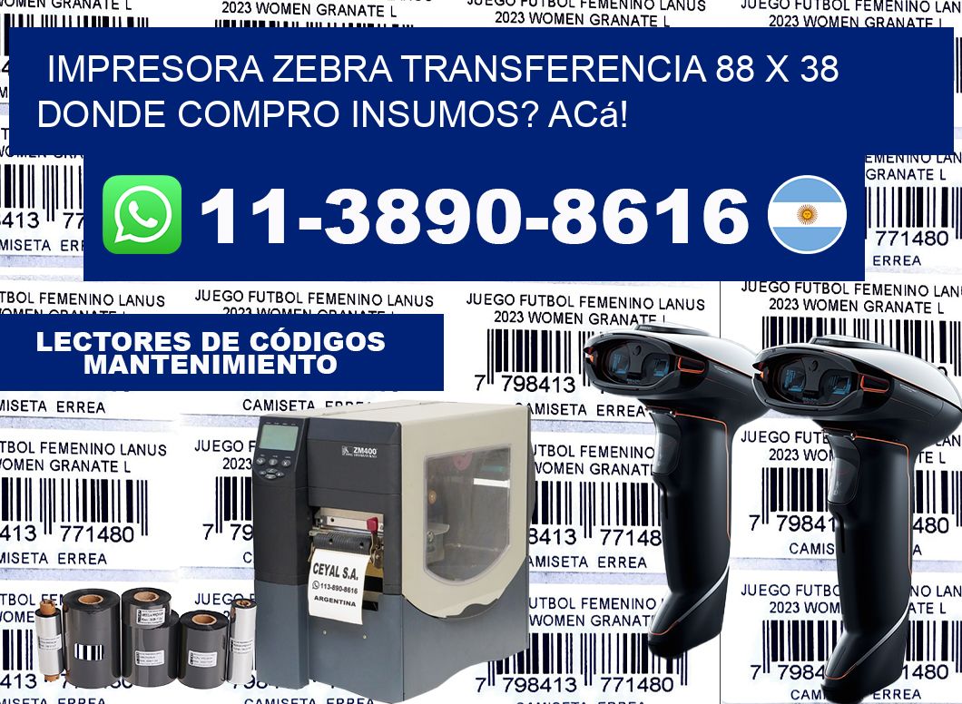 impresora zebra transferencia 88 x 38 Donde compro insumos? Acá!