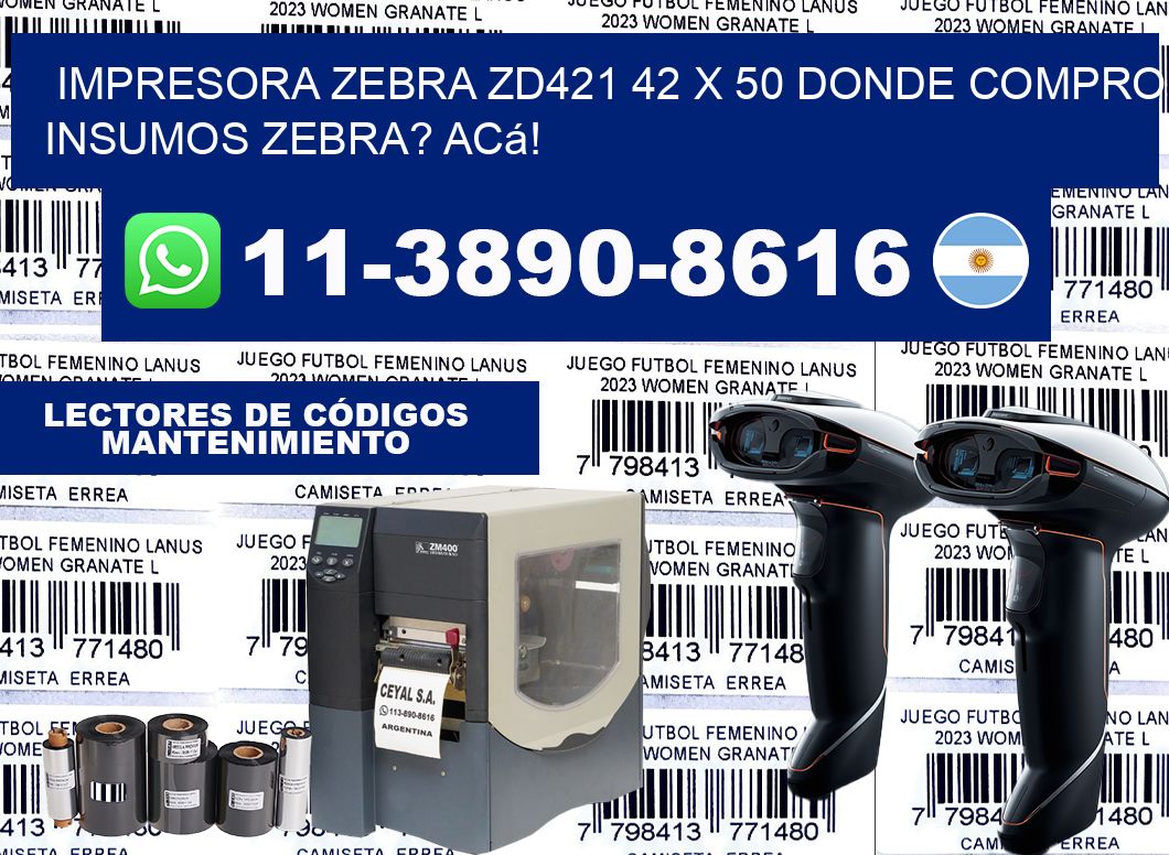 impresora zebra zd421 42 x 50 Donde compro insumos zebra? Acá!