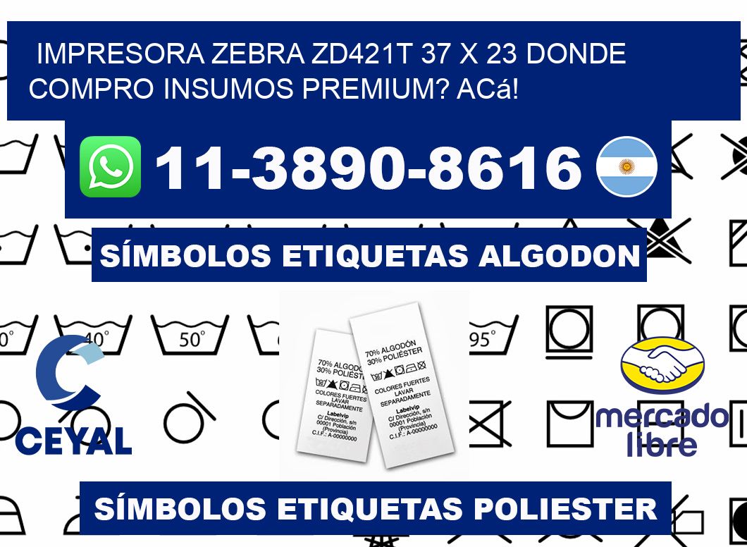 impresora zebra zd421t 37 x 23 Donde compro insumos premium? Acá!