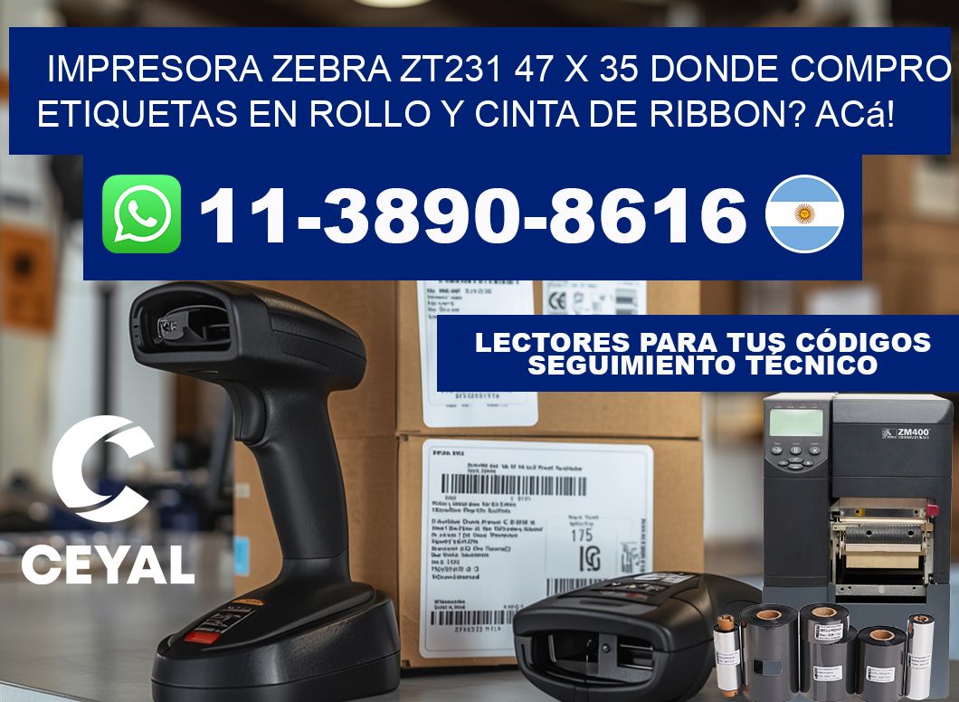 impresora zebra zt231 47 x 35 Donde compro etiquetas en rollo y cinta de ribbon? Acá!