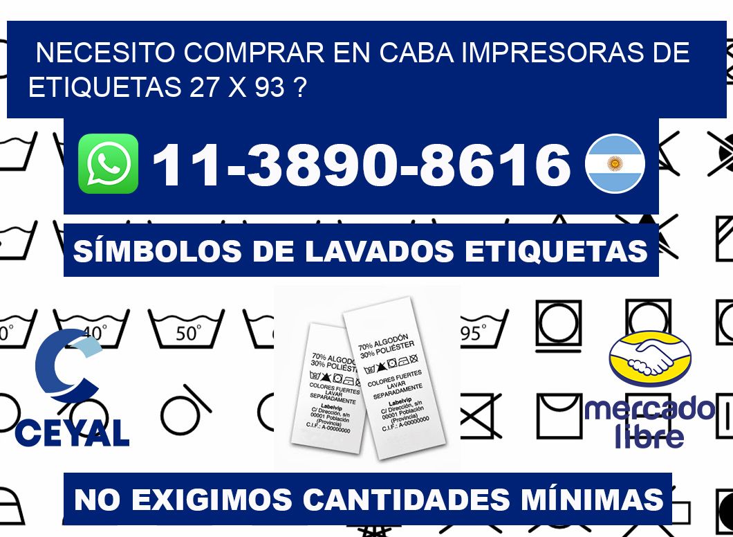 necesito comprar en CABA impresoras de etiquetas 27 x 93 ?