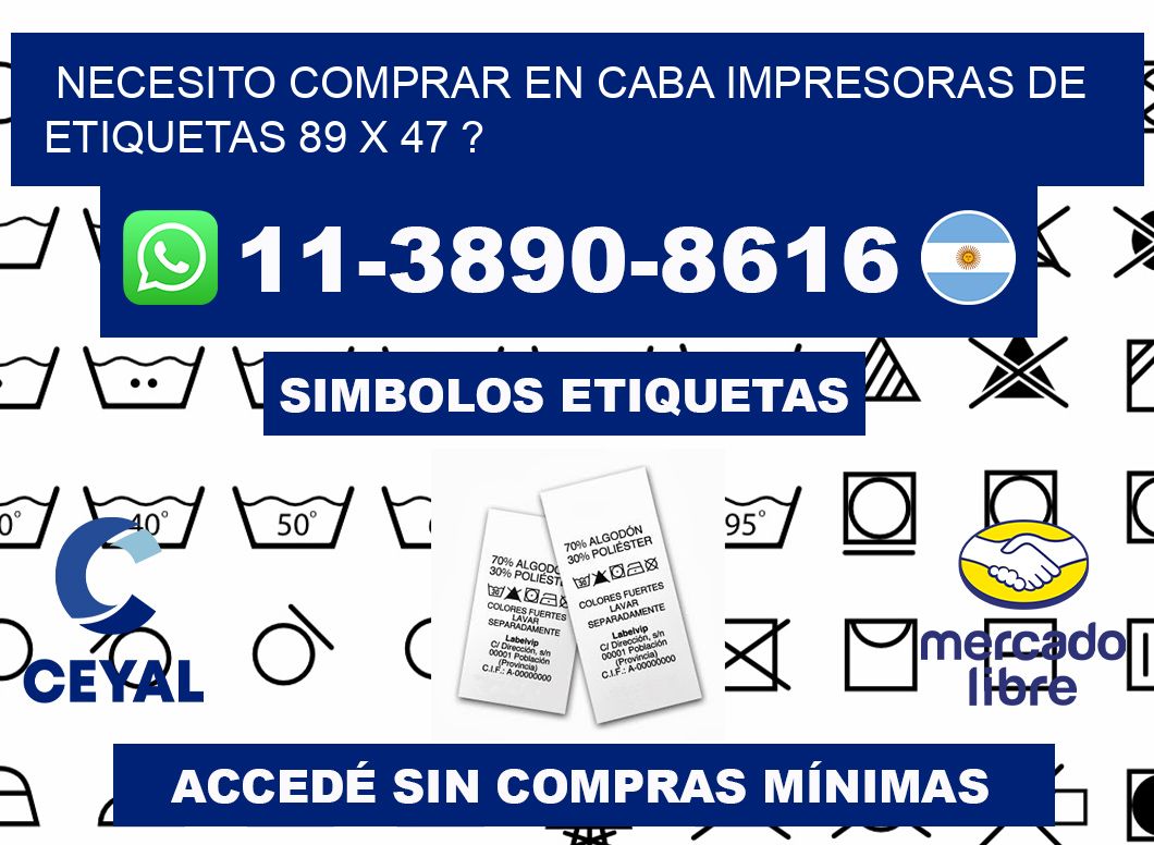 necesito comprar en CABA impresoras de etiquetas 89 x 47 ?