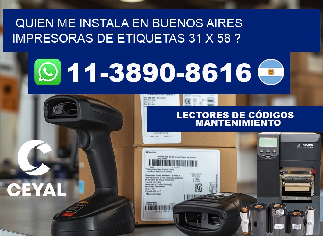 quien me instala en buenos aires impresoras de etiquetas 31 x 58 ?