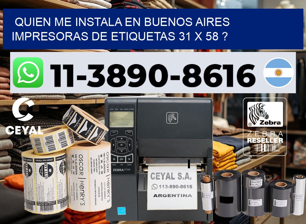 quien me instala en buenos aires impresoras de etiquetas 31 x 58 ?
