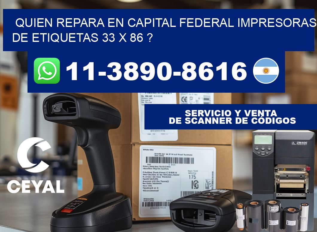 quien repara en capital federal impresoras de etiquetas 33 x 86 ?