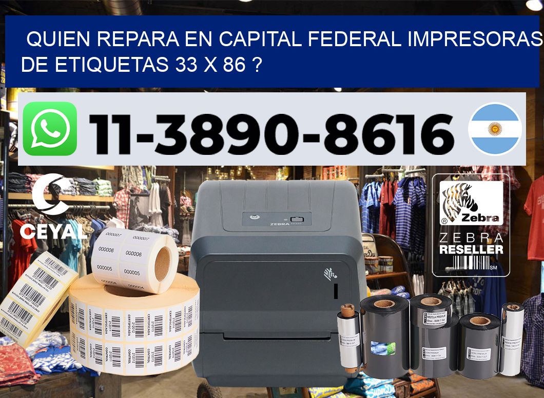 quien repara en capital federal impresoras de etiquetas 33 x 86 ?
