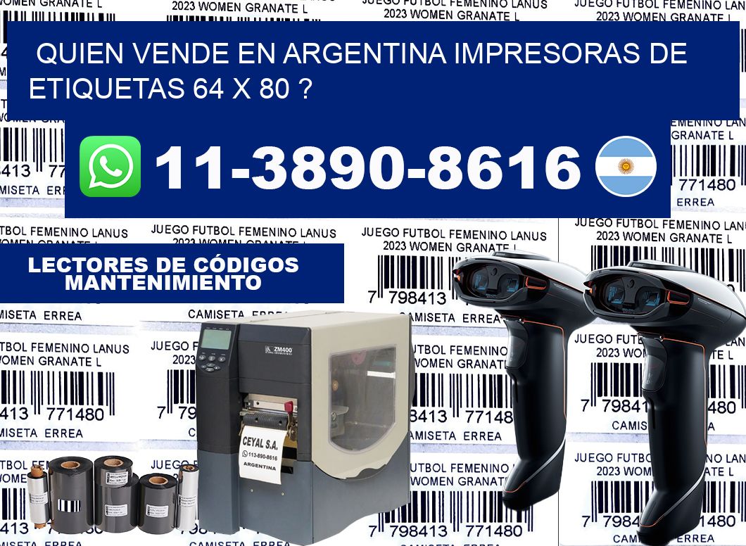 quien vende en argentina impresoras de etiquetas 64 x 80 ?
