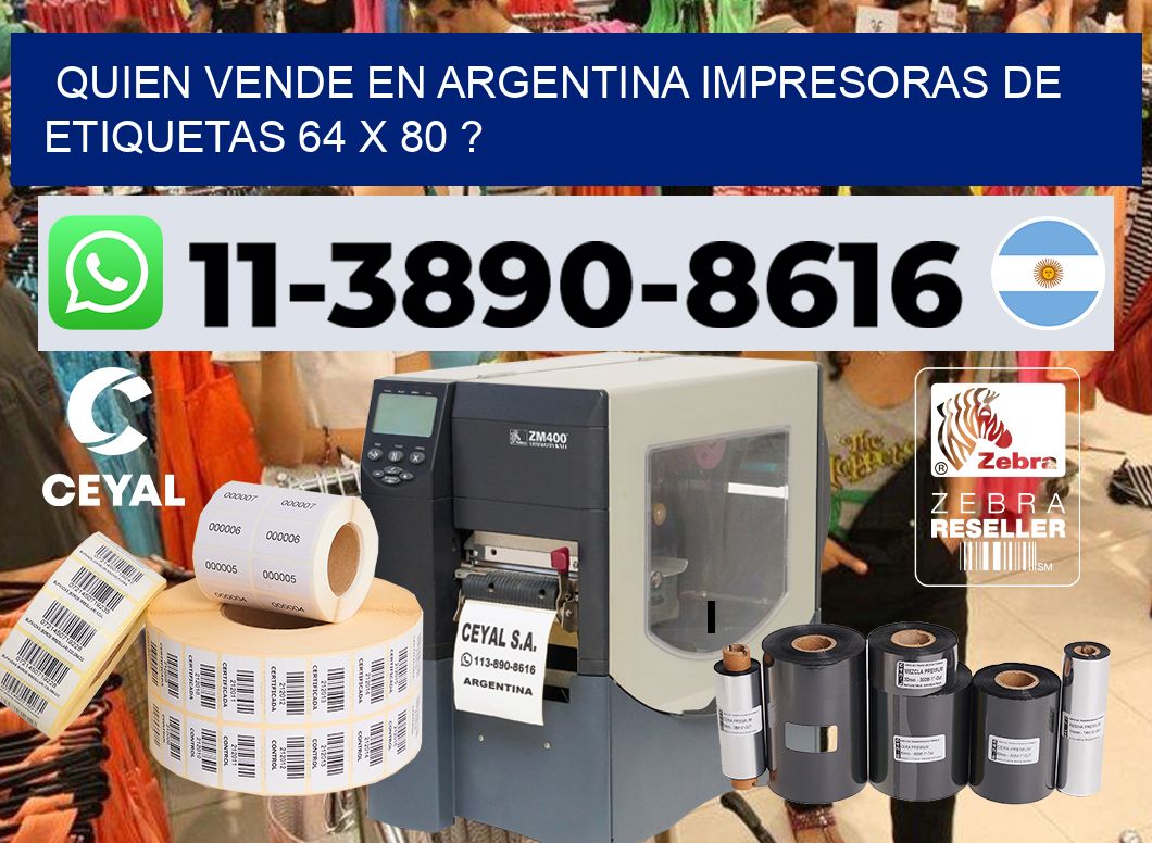 quien vende en argentina impresoras de etiquetas 64 x 80 ?