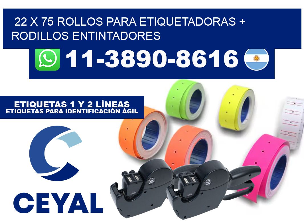 22 x 75 rollos para etiquetadoras + rodillos entintadores
